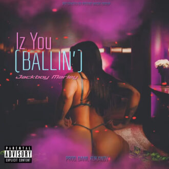 Iz You Ballin - Jackboy Marley