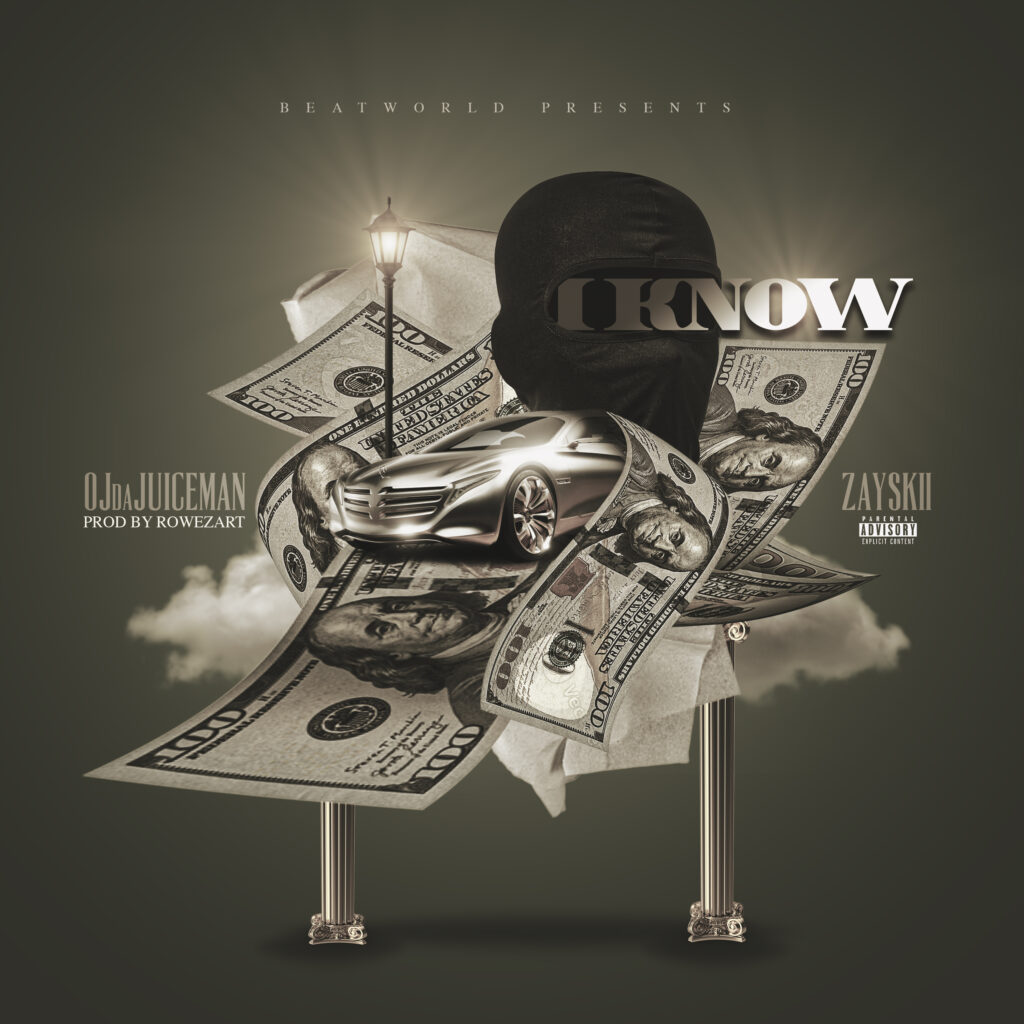 I Know - Oj Da Juiceman x Zayskii