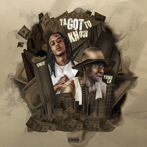 Got to Know - Yung La x Swif Prod Ya Got To Know - Artwork